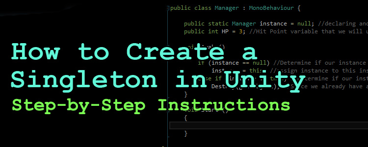 How to Create a Singleton in Unity