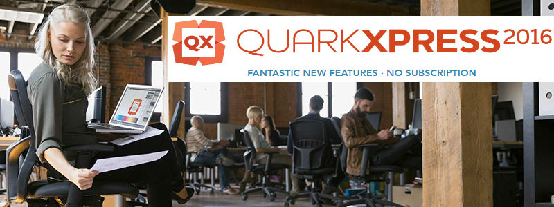 QuarkXPress 2016 Launches New Features, No Subscriptions