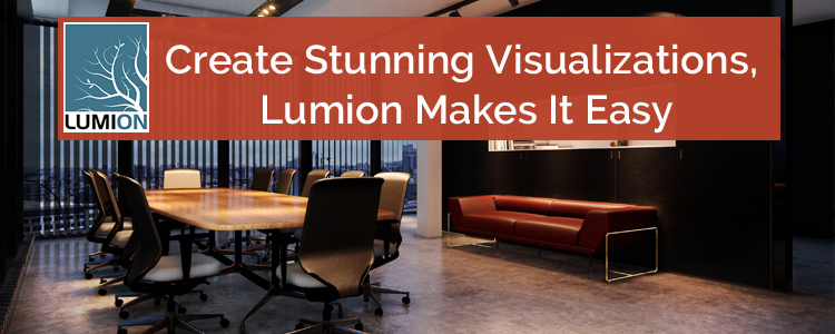 Create Stunning Visualizations, Lumion Makes It Easy.