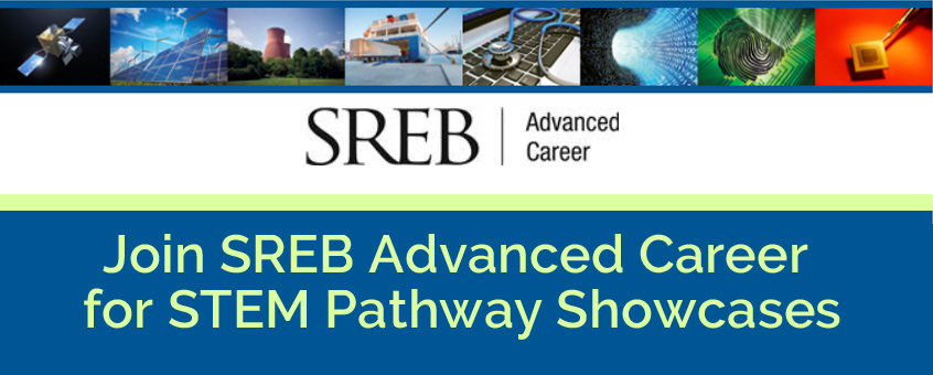 Join SREB Advanced Career for STEM Pathway Showcases