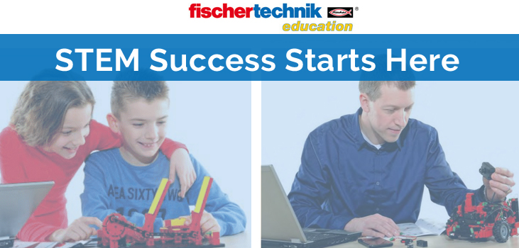 STEM Success Starts with fischertechnik Education