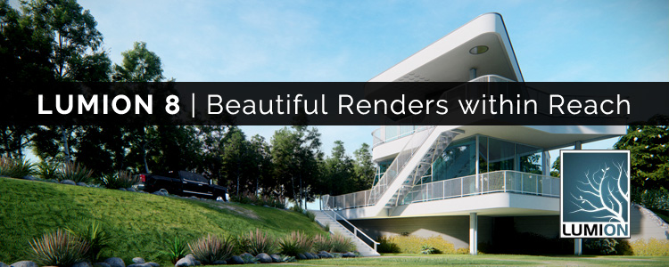 Lumion 8 Puts Beautiful Renders within Reach