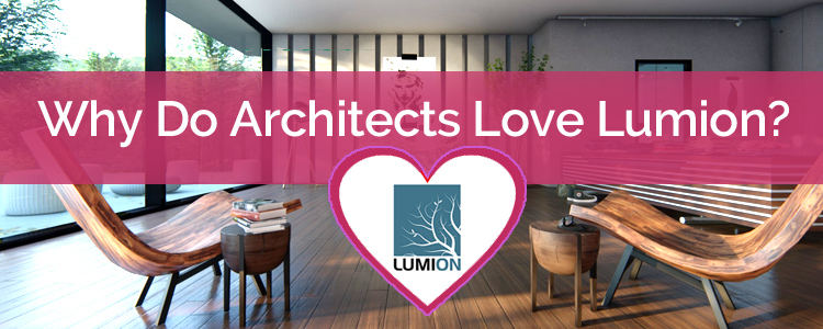 Why-Do-Architects-Love-Lumion