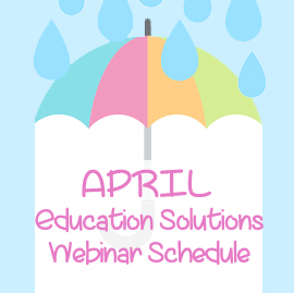 APRIL Education Solutions Webinar Schedule