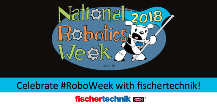 Celebrate RoboWeek 2018 with fischertechnik Education
