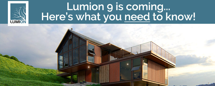 Lumion 9 is coming. Here's what you need to know.