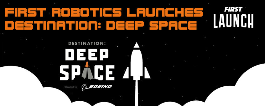 FIRST Robotics Launches Destination: Deep Space