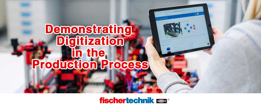 Demonstrating Digitization in the Production Process