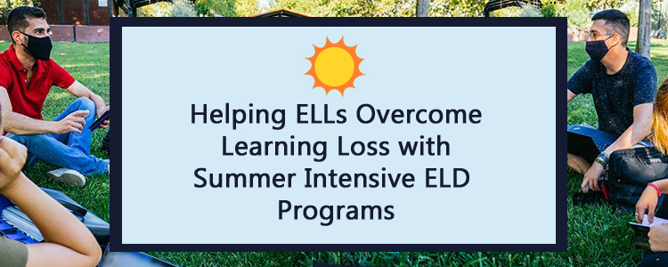 Helping ELLs with Summer Intensive ELD Programs
