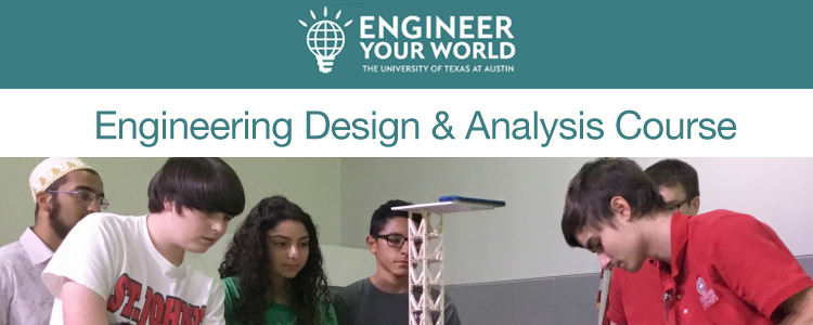 Engineer Your World: Engineering Design & Analysis Course