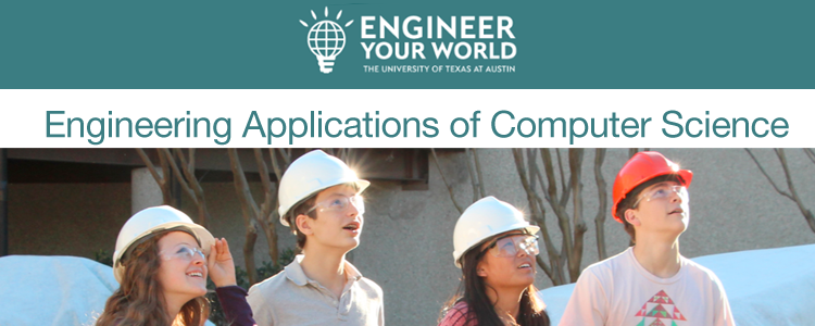 Engineer Your World: Engineering Applications of Computer Science