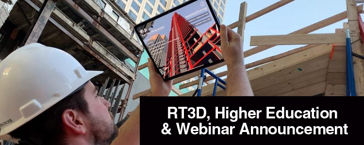 RT3D, Higher Education and Webinar Announcement