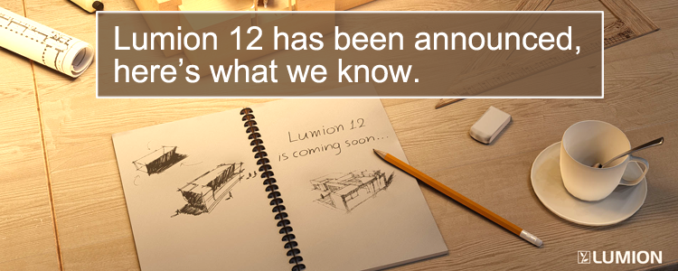 Lumion 12 has been announced, here's what we know.