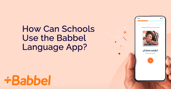 How Can Schools Use the Babbel Language App?