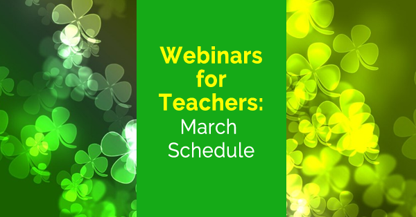 March Line Up of Free Webinars for Teachers