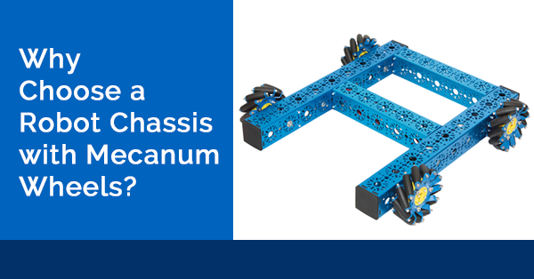 Why Choose a Robot Chassis with Mecanum Wheels?