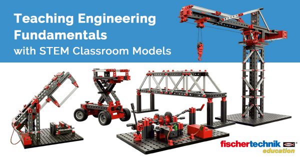 Teaching Engineering Fundamentals with STEM Classroom Models