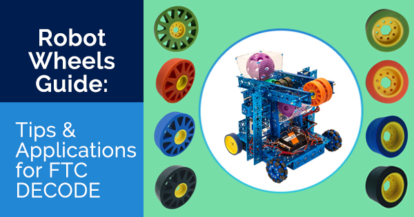 Robot Wheels Guide: Tips & Applications for FTC DECODE