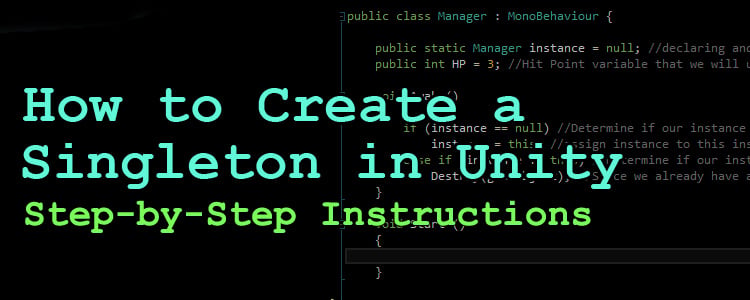 How to Create a Singleton in Unity