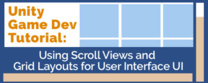 Unity UI Tutorial: Using Scroll Views and Grid Layouts
