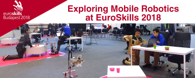 Delve into Mobile Robotics at EuroSkills 2018