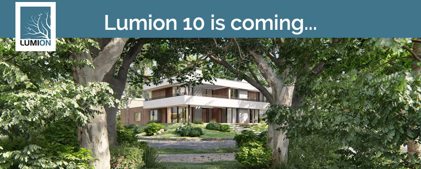 Lumion 10 is coming. Stay ahead of the curve.