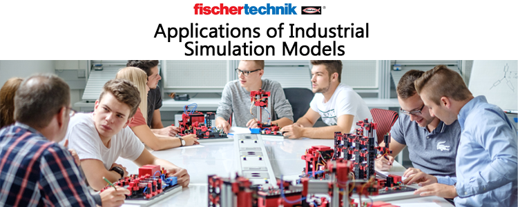Applications of fischertechnik Industrial Simulation Models