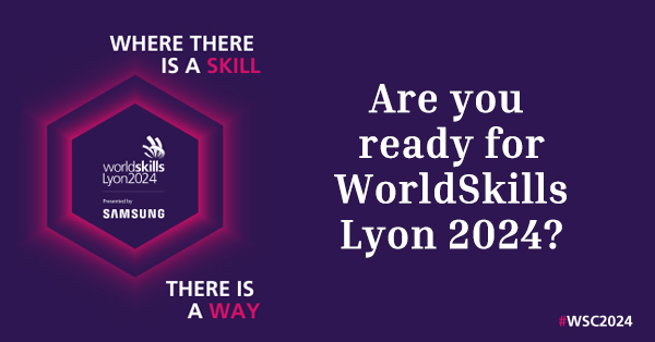 Are you ready for WorldSkills Lyon 2024?