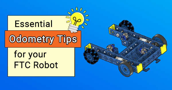 Essential Odometry Tips for Your FTC Robot
