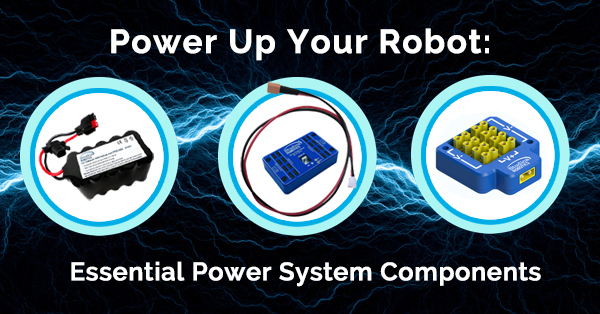 Power Up Your Robot: Essential Power System Components