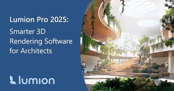Lumion Pro 2025: Smarter 3D Rendering Software for Architects