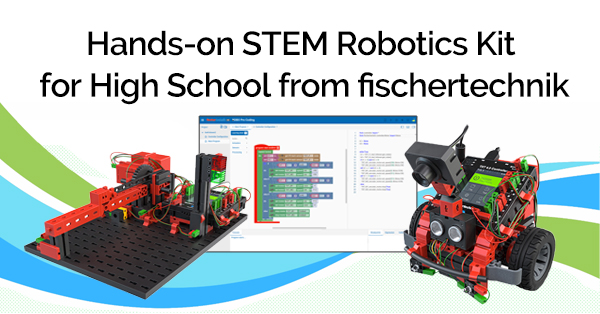 Hands-on STEM Robotics Kit for High School from fischertechnik