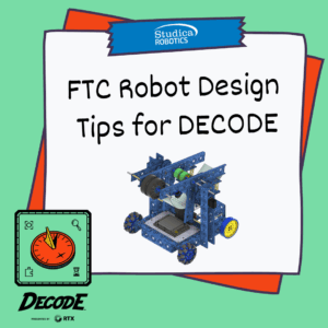 FTC Robot Design Tips for DECODE