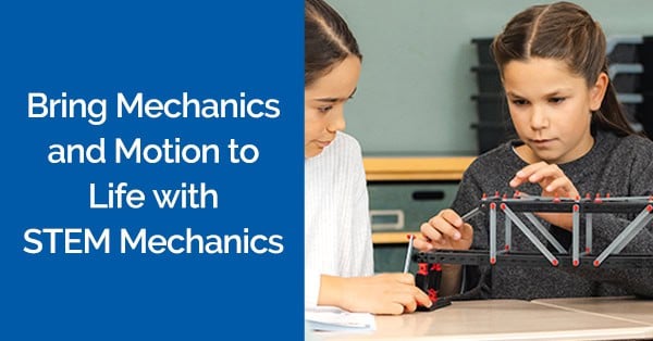 Bring Mechanics and Motion to Life with STEM Mechanics