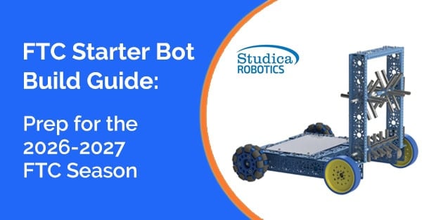 FTC Starter Bot Build Guide: Prep for the 2026-2027 FTC Season