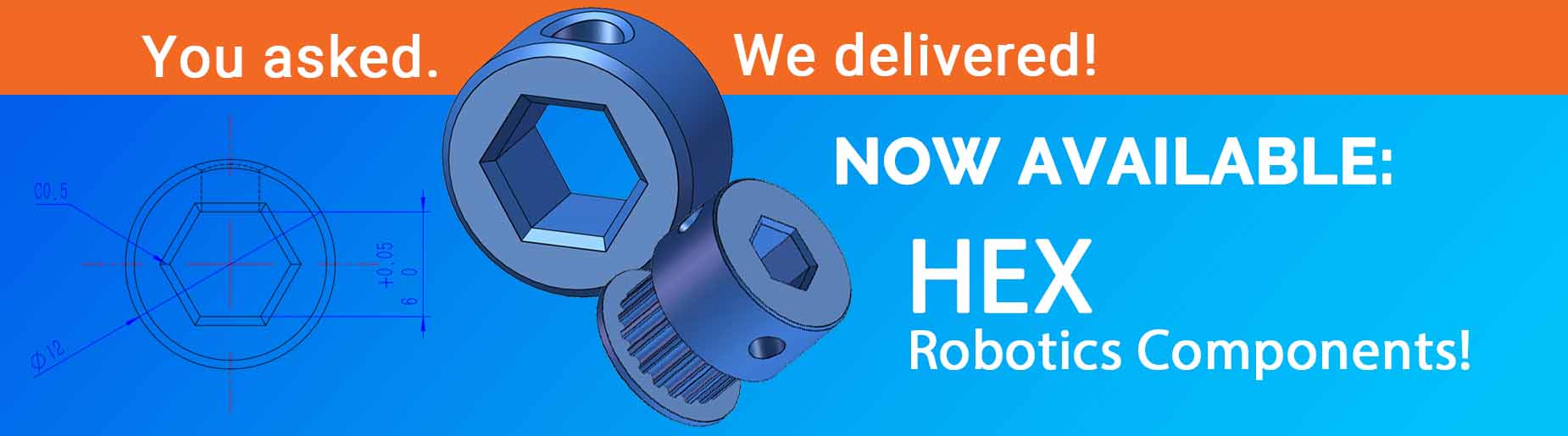 HEX shaft robotics components now available